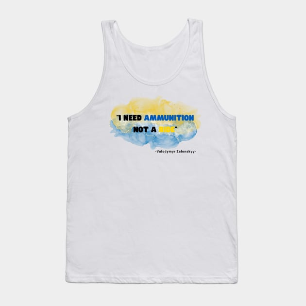 I need ammunition not a ride Tank Top by Holly ship